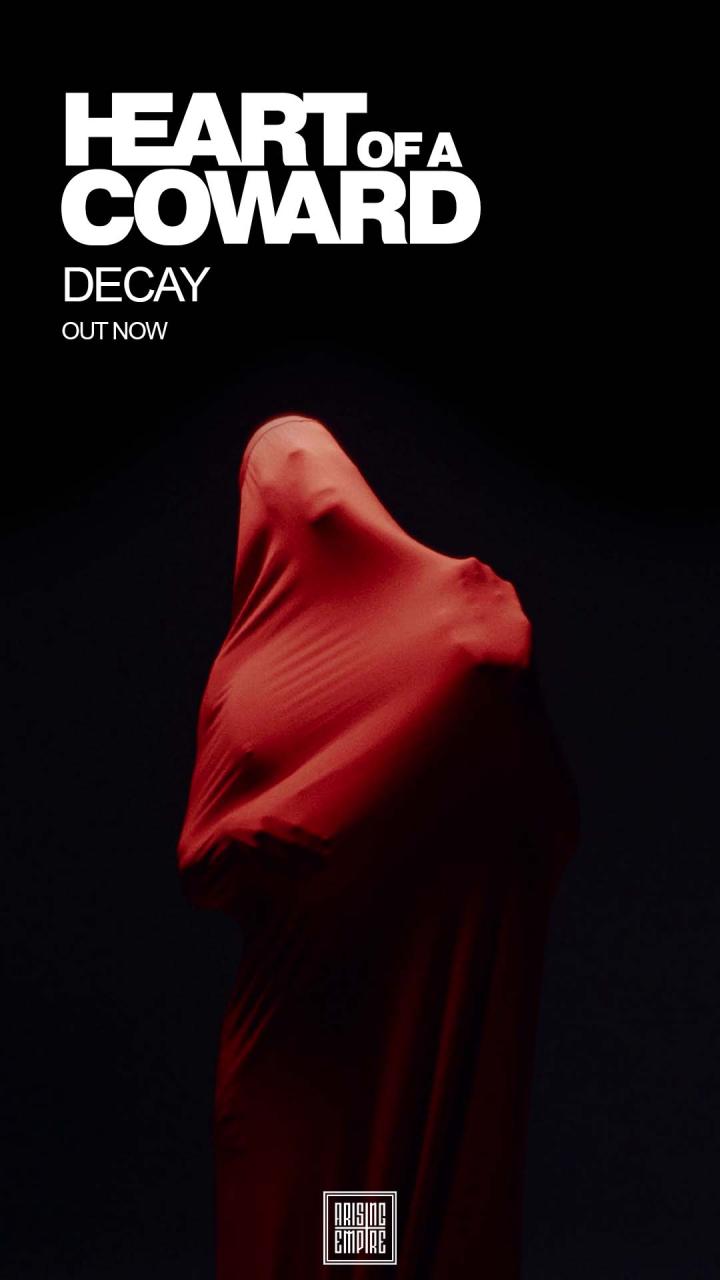 Heart Of A Coward release brand new single Decay